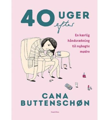 Cana ButtenschÃ¸ns Bok - 40 Uger Efter - Danska