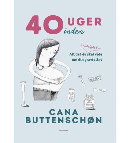 Cana ButtenschÃ¸ns Bok - 40 Uger Inden - Danska